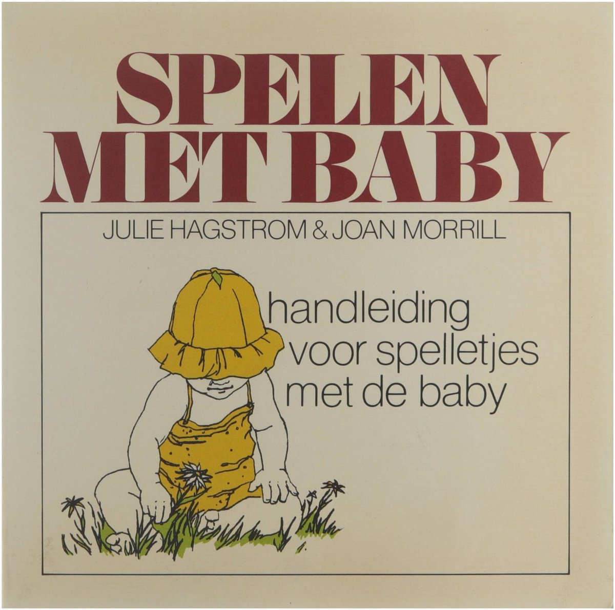 Spelen met baby : handleiding voor spelletjes met de baby