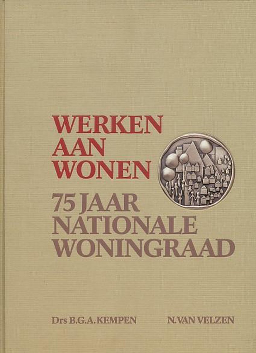Werken aan wonen 75 jaar nat. woningraad