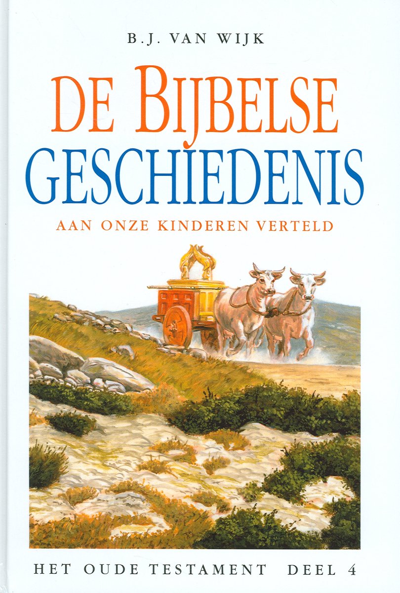 De Bijbelse Geschiedenis aan onze kinderen verteld - Het Oude Testament DEEL 4