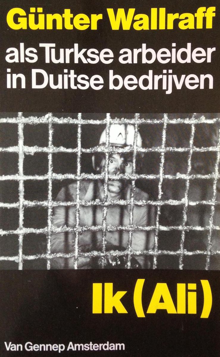 Ik (Ali) - Gunter Wallraff als Turkse arbeider in Duitse bedrijven