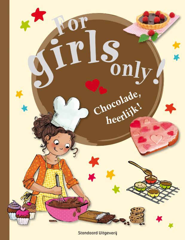 Chocolade, heerlijk! / For Girls Only!
