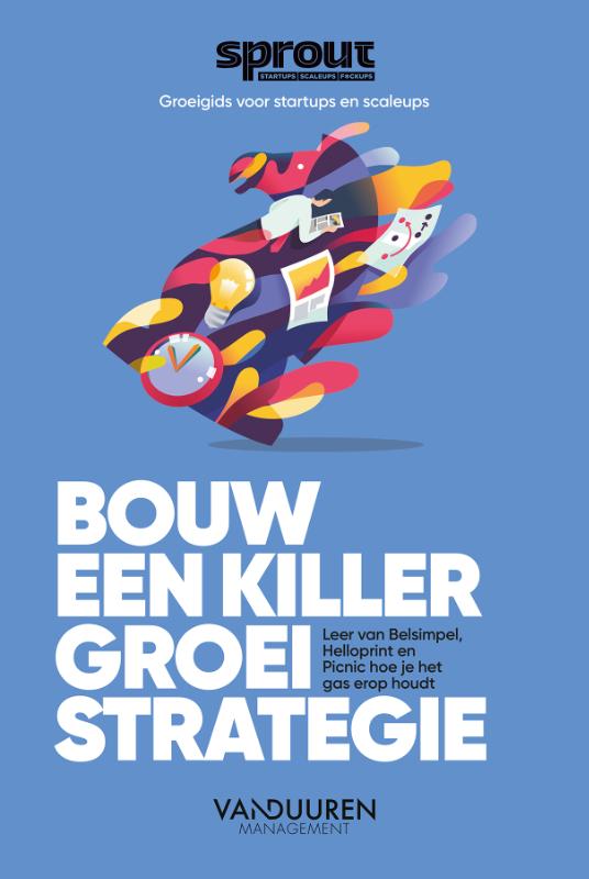 Bouw een Killer Groeistrategie / Sprout groeigids voor startups en scaleups