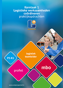 Logistiek teamleider Kerntaak 1 Logistieke werkzaamheden P3-K1 Praktijkopdrachten