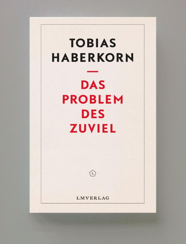 Das Problem des Zuviel / lmverlag