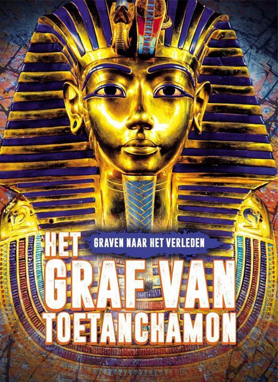 Het graf van Toetanchamon / Graven naar het verleden
