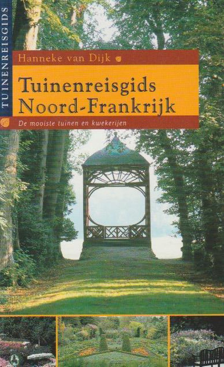 Tuinenreisgids / Noord Frankrijk / Tuinenreisgids