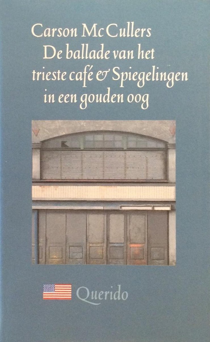 De ballade van het trieste café ; spiegelingen in een gouden oog