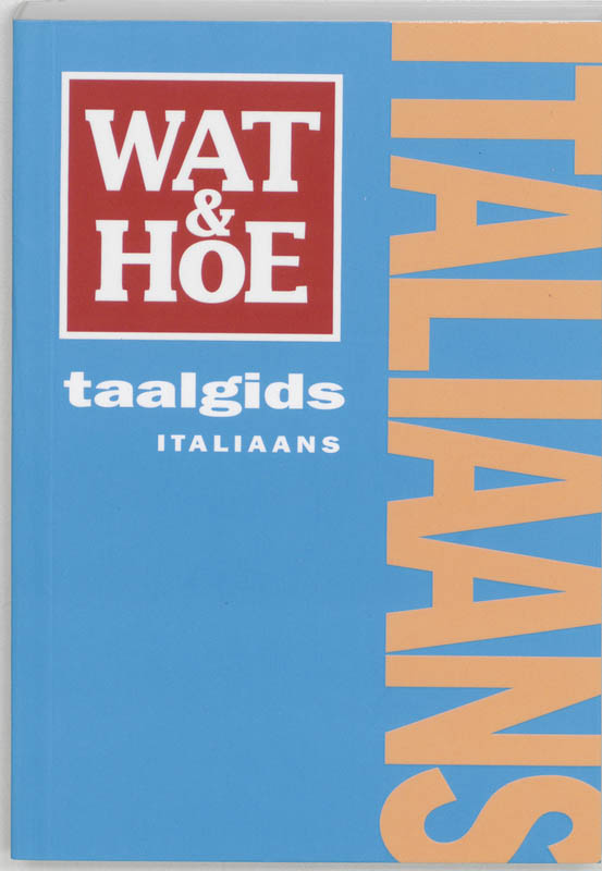 Wat & Hoe taalgids Italiaans / Wat & Hoe taalgids
