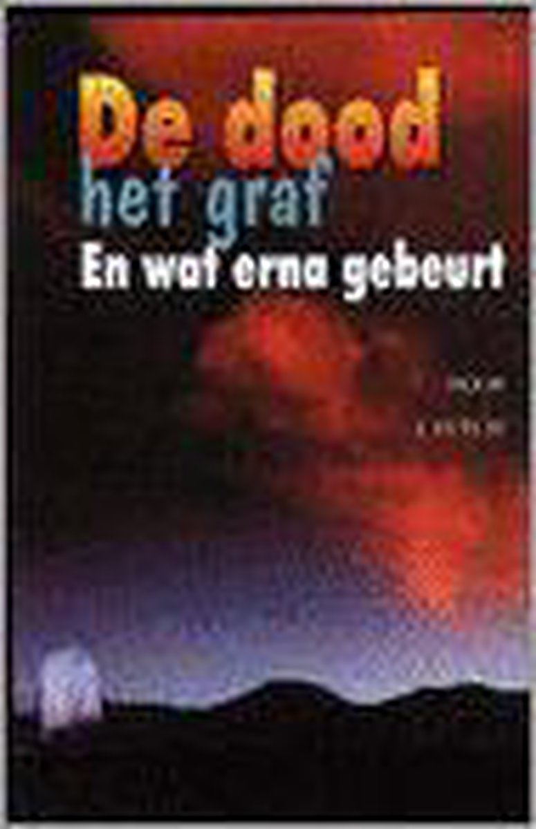 De Dood, Het Graf En Wat Erna Gebeurt