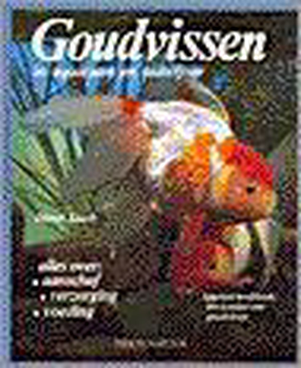 Goudvissen in aquarium en tuinvijver / Tirion natuur