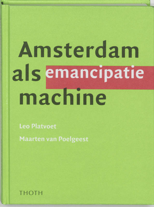 Amsterdam als emancipatiemachine