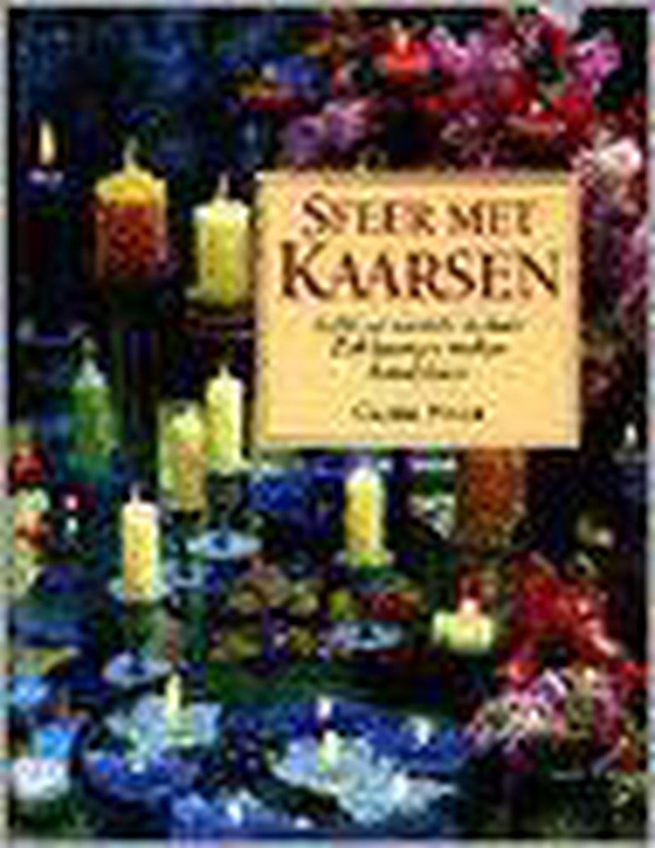 Sfeer met Kaarsen - Licht en warmte in huis, zelf kaarsen maken, kandelaars