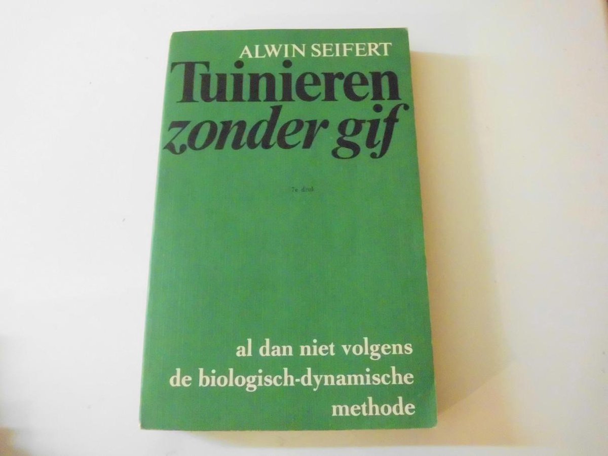 Tuinieren zonder gif : al dan niet volgens de biologisch-dynamische methode