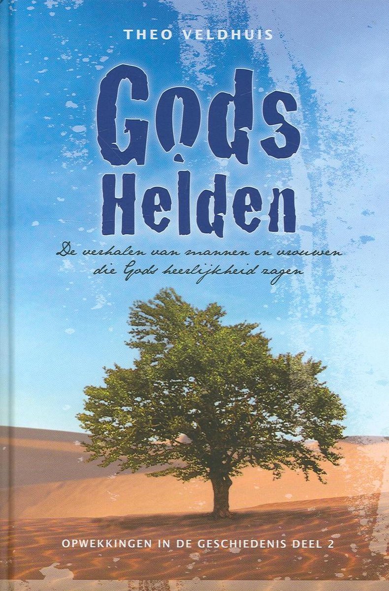 Gods helden / Opwekkingen in de geschiedenis / 2
