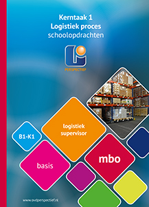 Logistiek supervisor Kerntaak 1 logistiek proces B1-K1 mbo schoolopdrachten