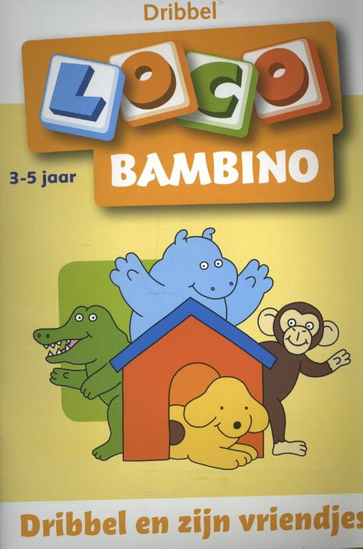 Loco Bambino - Boekje - Dribbel & zijn vriendjes - 3/5 Jaar