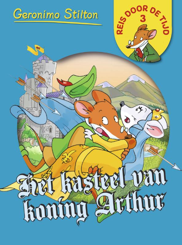 Het kasteel van koning Arthur / Geronimo Stilton / Serie 1-3