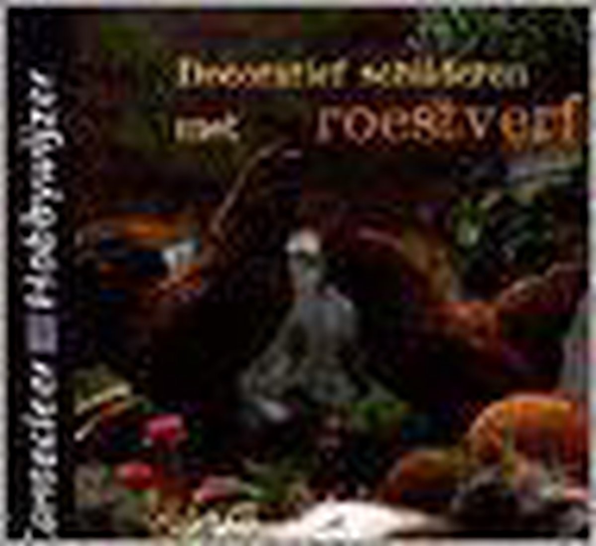 Decoratief schilderen met roestverf / Cantecleer hobbywijzer / 231