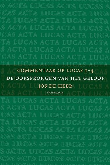 Commentaar op Lucas 1 de oorsprongen van het geloof