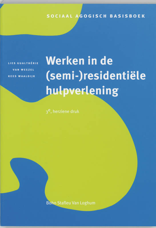 Werken in de (semi-)residentiele hulpverlening / Sociaal agogisch basiswerk