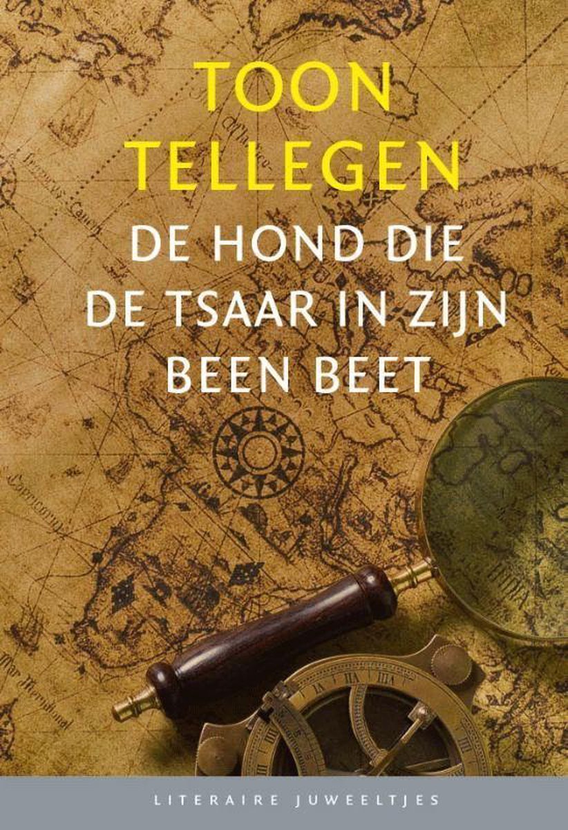 De hond die de tsaar in zijn been beet / Literaire Juweeltjes