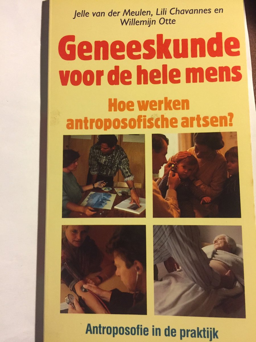 Geneeskunde voor de hele mens / Antroposofie in de praktijk