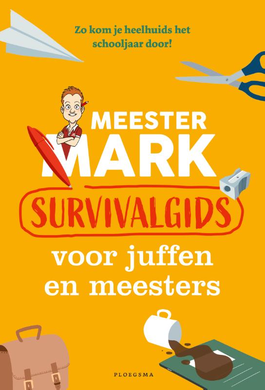 Meester Mark: Survivalgids voor juffen en meesters / Meester Mark