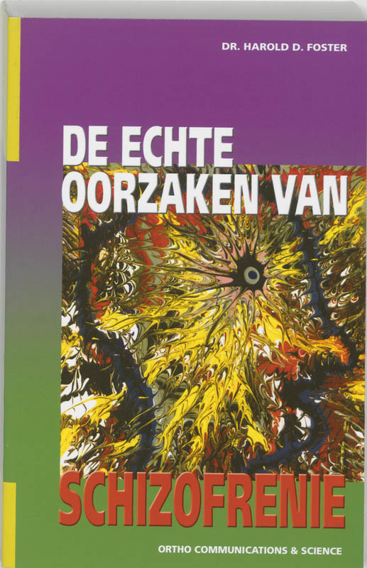 De echte oorzaken van schizofrenie / Ortho Dossier
