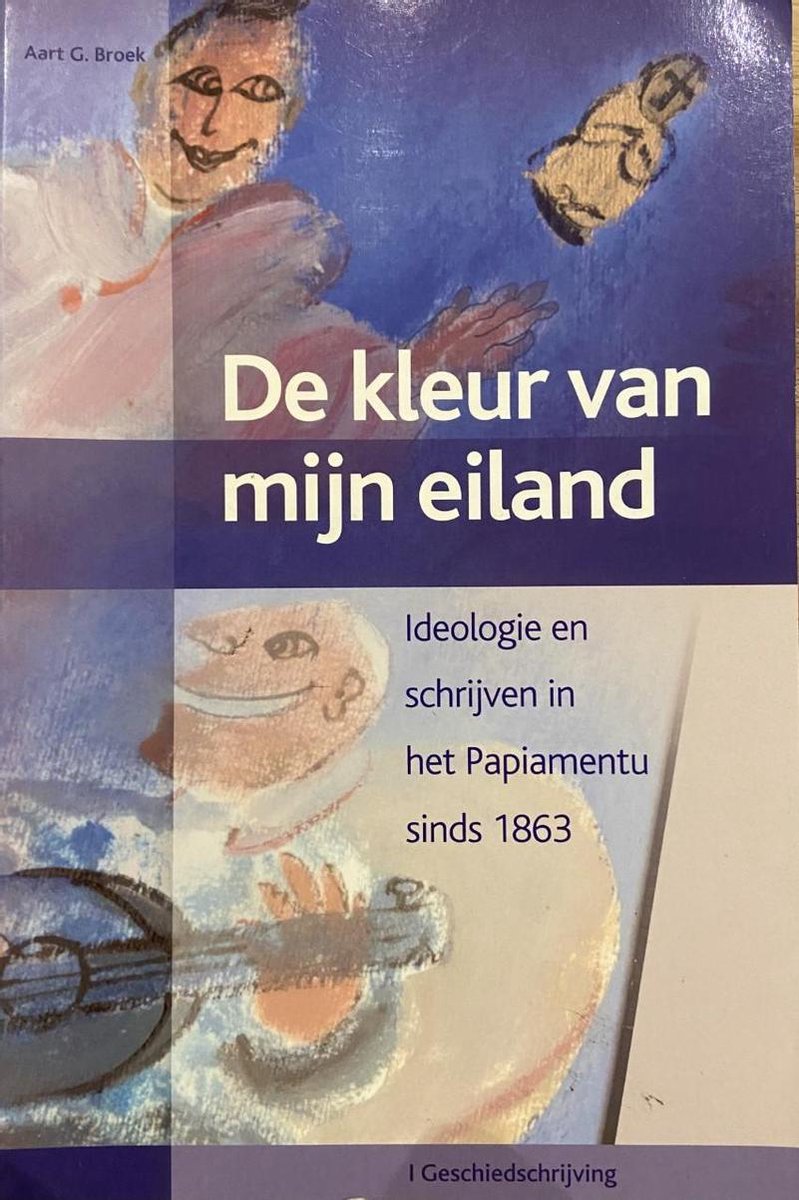 II De kleur van mijn eiland: Aruba, Bonaire, Curacao