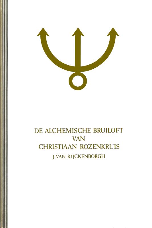 Alchemische bruiloft Christiaan Rozenkruis / 1 / De geheimen der Broederschap van het Rozenkruis / 3