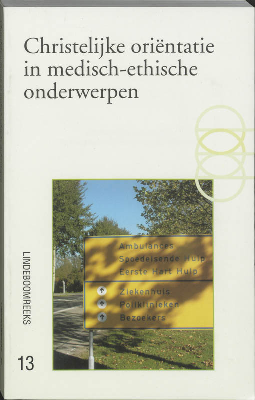 Christelijke orientatie in medisch-ethische onderwerpen / Lindeboomreeks / 13