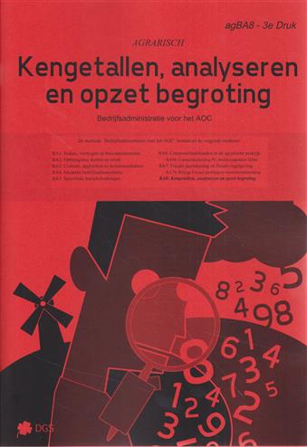 Kengetallen, analyseren en opzet begroting / Bedrijfsadministratie voor ag-branches (agrarische productie) / agBA83