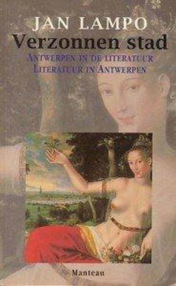 Verzonnen stad - Antwerpen in de literatuur - literatuur in Antwerpen
