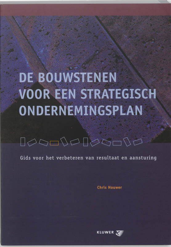 De bouwstenen voor een strategisch ondernemingsplan
