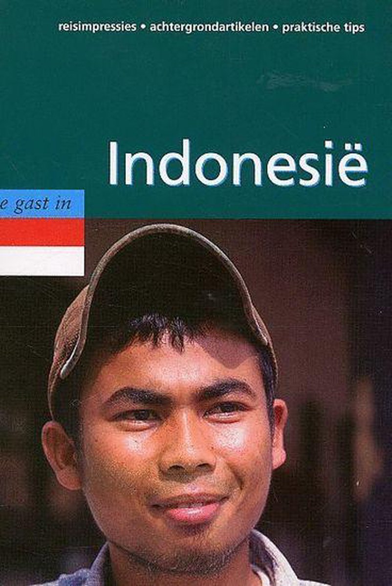 Te gast in Indonesie / Te gast in...