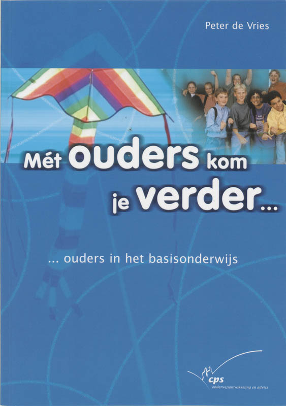 Met ouders kom je verder ... / Een zorg voor school en thuis