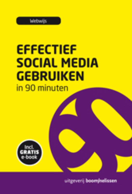 Effectief social media gebruiken in 90 minuten / 90 Minuten-reeks
