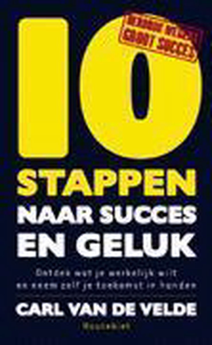 10 Stappen Naar Succes En Geluk!
