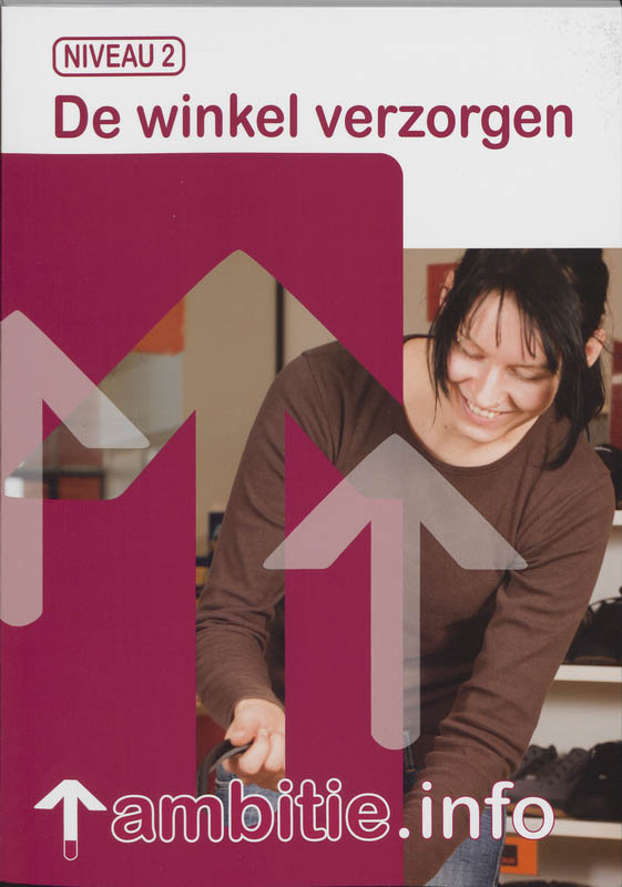 Ambitie.info - Ambitie.info De winkel verzorgen Niveau 2