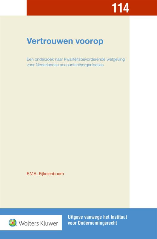 Vertrouwen voorop / Uitgave vanwege het Instituut voor Ondernemingsrecht / 114