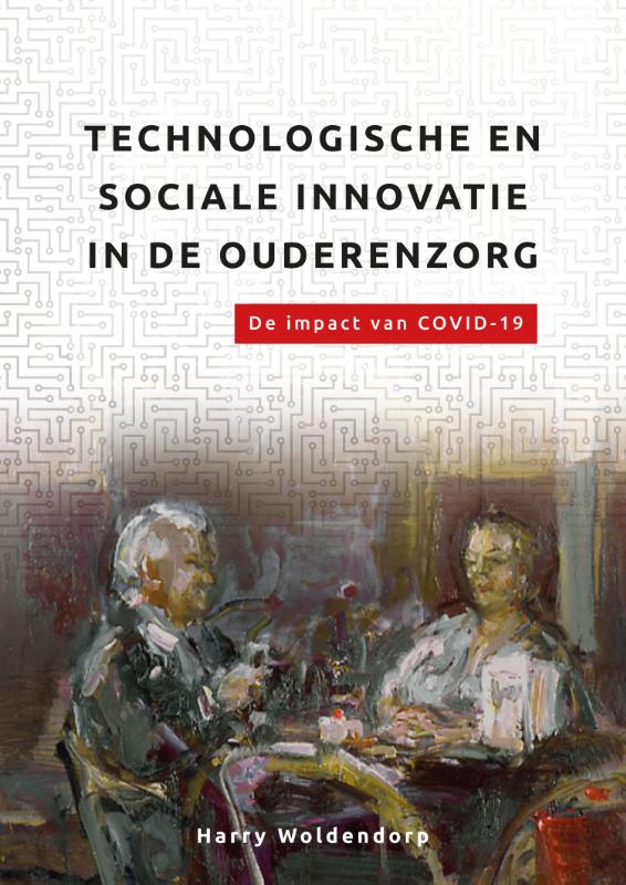 Technologische en sociale innovatie in de ouderenzorg. / De organisatie van zorg