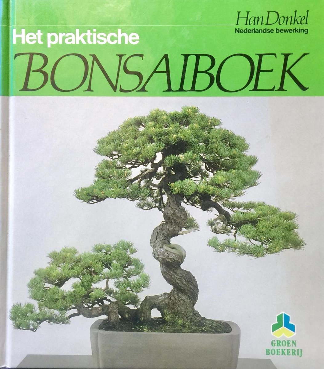 Het praktische bonsaiboek / Groenboekerij