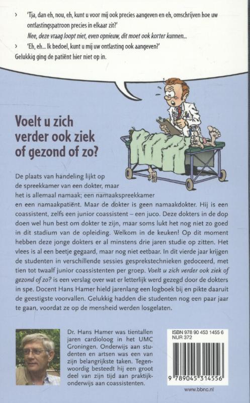 Voelt u zich verder ook ziek of gezond ofzo? achterkant