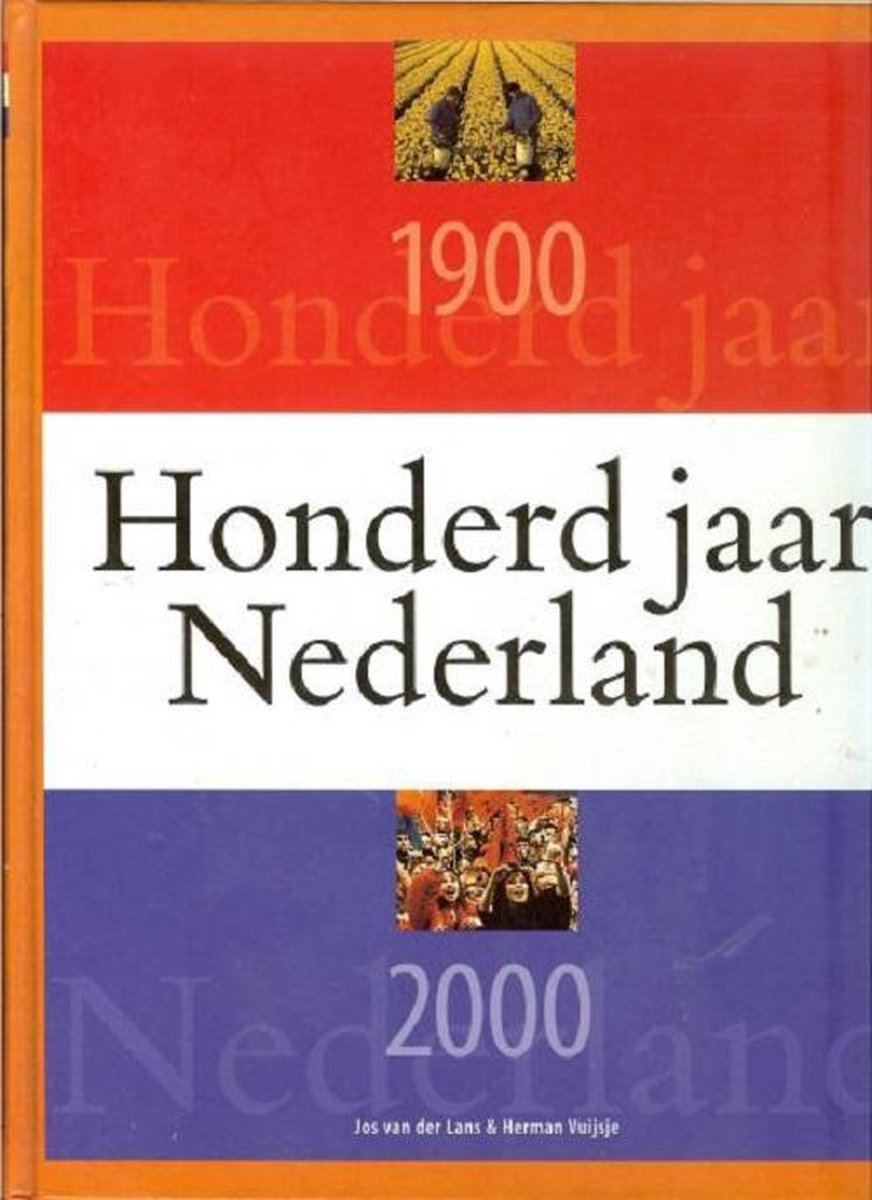 Honderd jaar Nederland : 1900-2000
