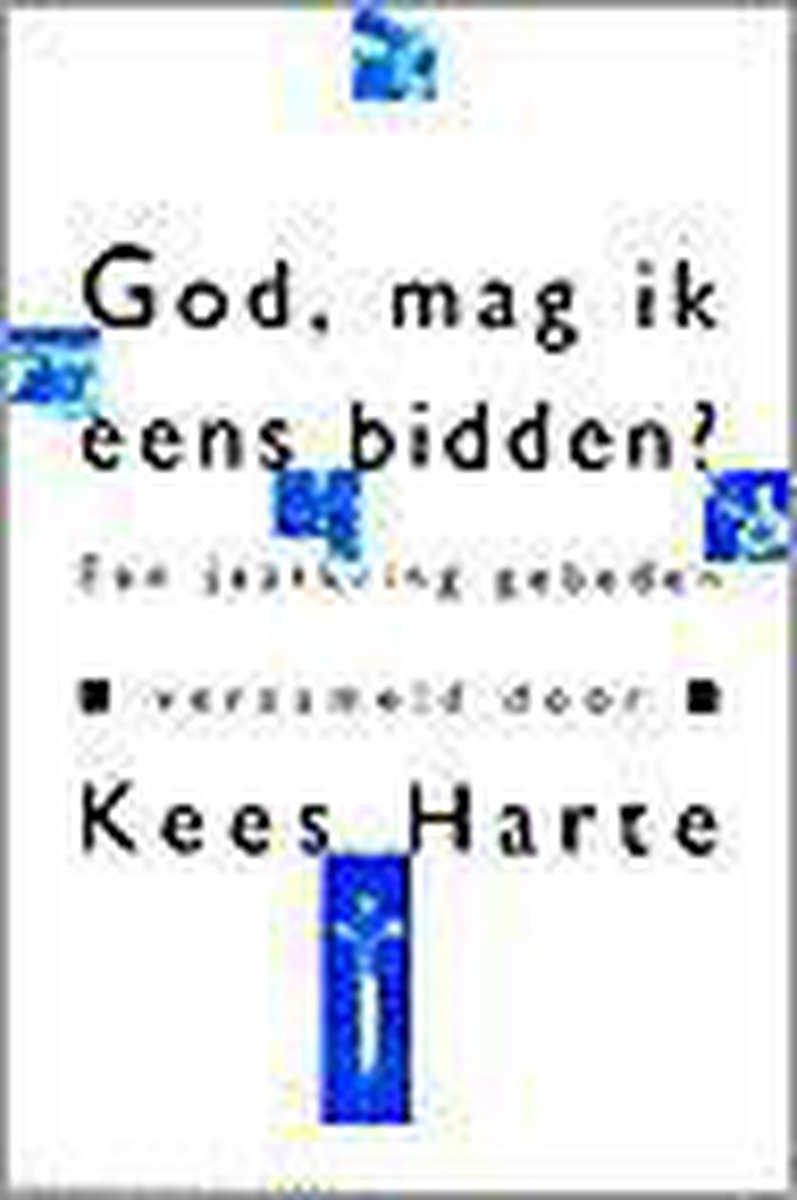 God mag ik eens bidden?