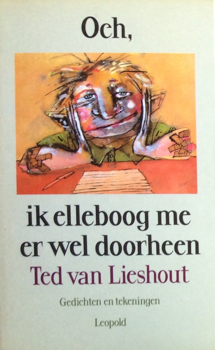 Och, ik elleboog me er wel doorheen: gedichten en tekeningen