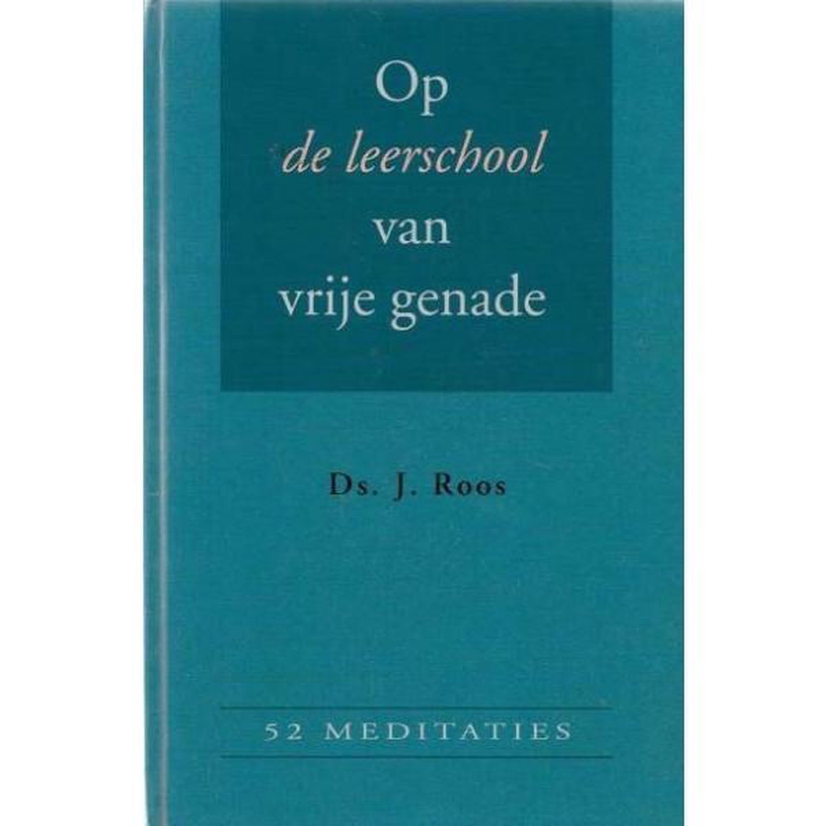 Op de leerschool van vrije genade