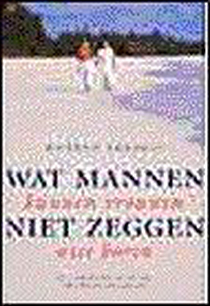 Wat Mannen Niet Zeggen, Kunnen Vrouwen Niet Horen