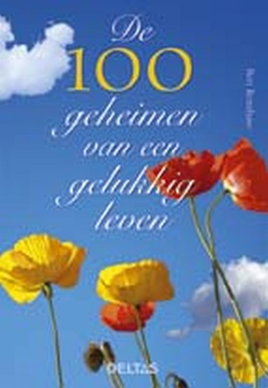 De 100 geheimen van een gelukkig leven