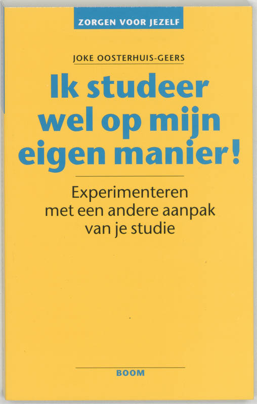 Ik studeer wel op mijn eigen manier! / Zorgen voor jezelf